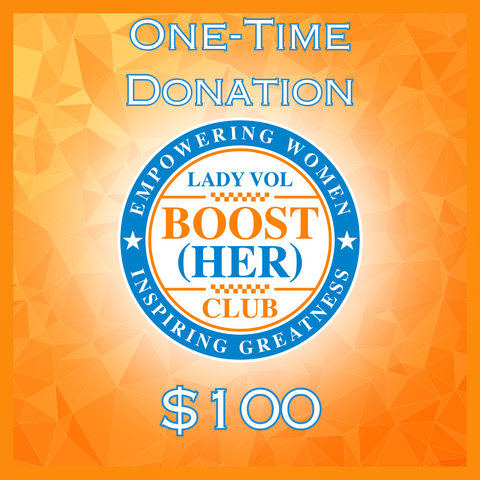 Lady Vol BOOST (HER) CLUB $100 One Time Donation