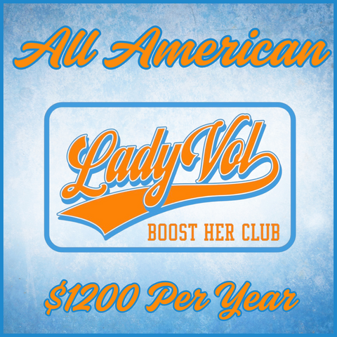 * Lady Vol Boost Her Club FULL YEAR "ALL- AMERICAN" Membership