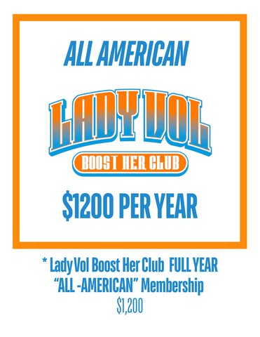 * Lady Vol Boost Her Club FULL YEAR "ALL- AMERICAN" Membership