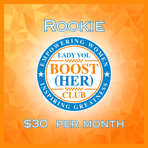 Lady Vol BOOST-HER CLUB $30 Monthly "ROOKIE" Membership
