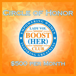 Lady Vol BOOST (HER) CLUB $500 Monthly "CIRCLE of HONOR" Membership