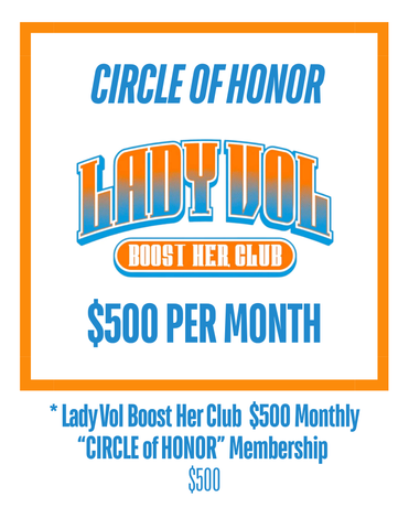 * Lady Vol Boost Her Club $500 Monthly "CIRCLE of HONOR" Membership
