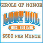 * Lady Vol Boost Her Club $500 Monthly "CIRCLE of HONOR" Membership