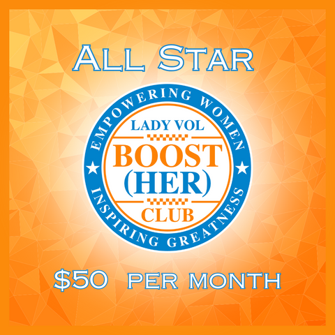 Lady Vol BOOST HER CLUB $50 Monthly "ALL- STAR" Membership