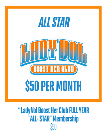 * Lady Vol Boost Her Club $50 Monthly "ALL- STAR" Membership
