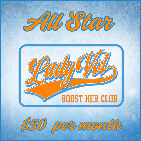 * Lady Vol Boost Her Club $50 Monthly "ALL- STAR" Membership