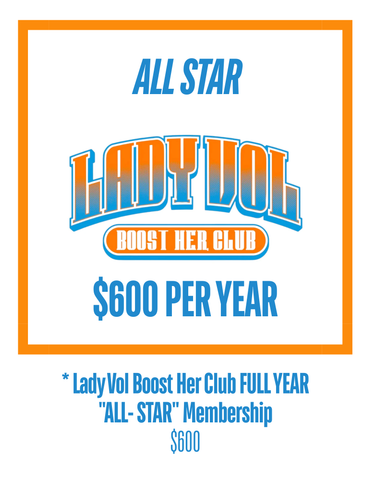 * Lady Vol Boost Her Club FULL YEAR "ALL- STAR" Membership